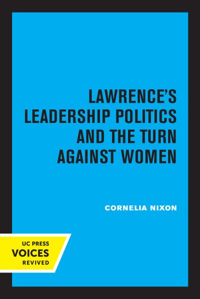 Lawrence’s Leadership Politics and the Turn Against Women