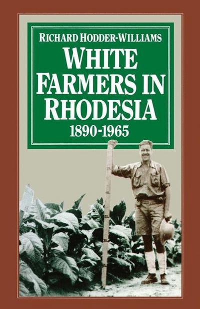 White Farmers in Rhodesia, 1890¿1965