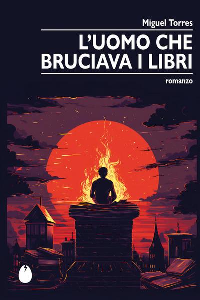 L’ uomo che bruciava i libri