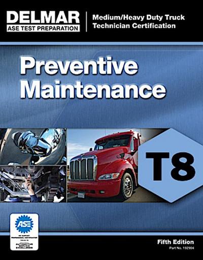 ASE Test Prep- T8 Preventive Maintenance (Delmar Learning’s Test Preparation)