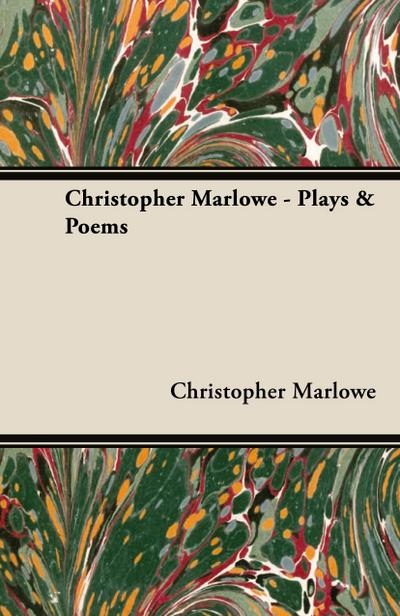 Christopher Marlowe - Plays & Poems