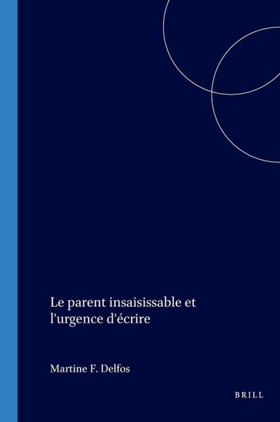 Le parent insaisissable et l’urgence d’écrire