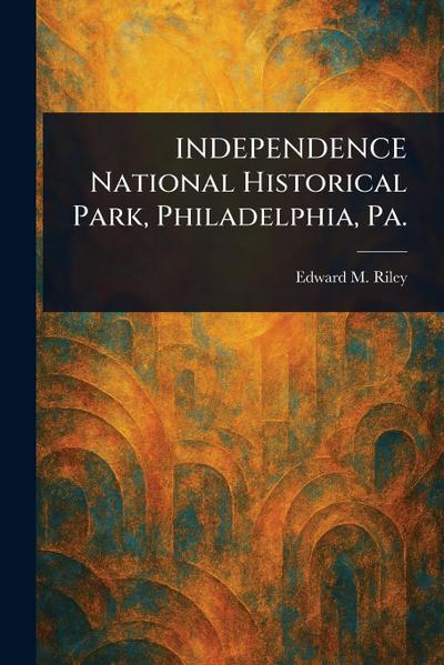 INDEPENDENCE National Historical Park, Philadelphia, Pa.