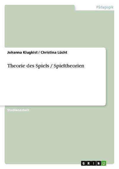 Theorie des Spiels / Spieltheorien