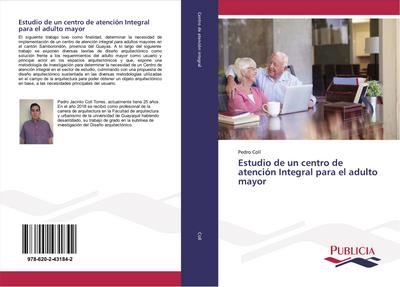 Estudio de un centro de atención Integral para el adulto mayor