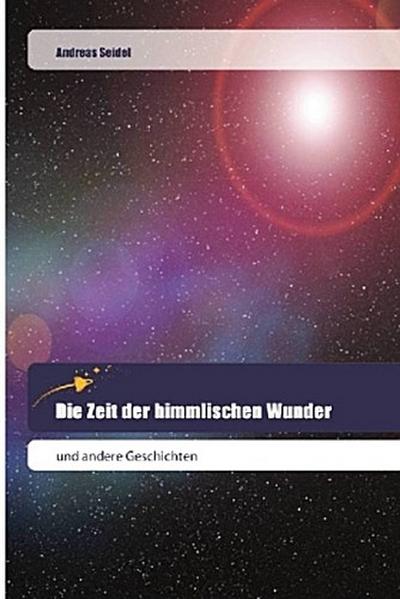 Die Zeit der himmlischen Wunder