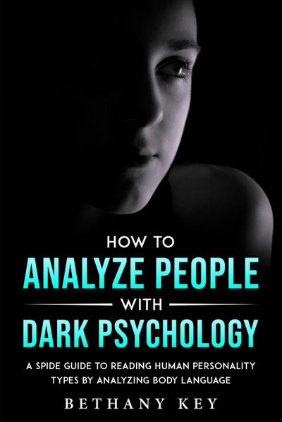 HOW TO ANALYZE PEOPLE WITH DARK PSYCHOLOGY