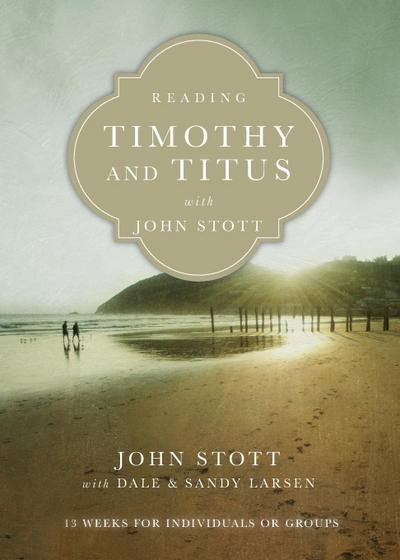 Reading Timothy and Titus with John Stott
