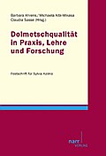 Dolmetschqualität in Praxis, Lehre und Forschung