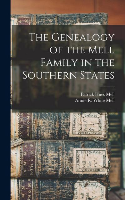 The Genealogy of the Mell Family in the Southern States