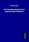 Die Frauenbewegung in ihren gegenwärtigen Probleme
