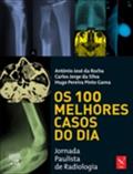 Os 100 Melhores Casos Do Dia - Antonio Jose da Rocha