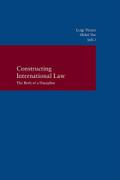 Constructing International Law: The Birth of a Discipline: 273 (Studien Zur Europaischen Rechtsgeschichte)