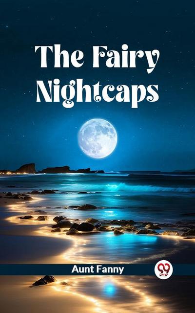 The Fairy Nightcaps