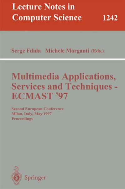 Multimedia Applications, Services and Techniques - ECMAST’97