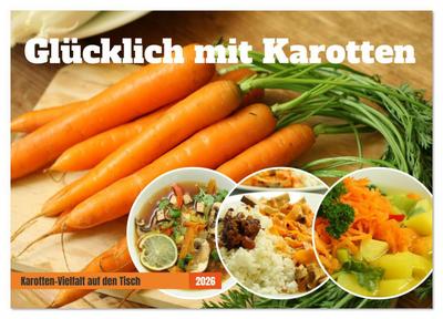 Glücklich mit Karotten (Wandkalender 2026 DIN A4 quer), CALVENDO Monatskalender