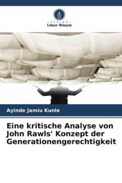 Eine kritische Analyse von John Rawls’ Konzept der Generationengerechtigkeit