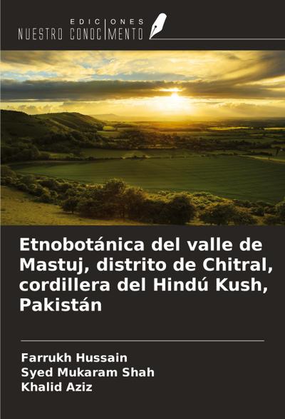 Etnobotánica del valle de Mastuj, distrito de Chitral, cordillera del Hindú Kush, Pakistán