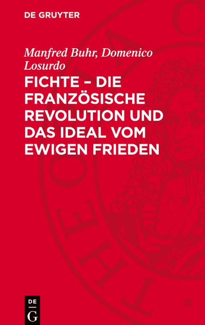 Fichte - die Französische Revolution und das Ideal vom ewigen Frieden