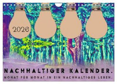 Nachhaltiger Kalender. Monat für Monat in ein nachhaltiges Leben. (Wandkalender 2026 DIN A4 quer), CALVENDO Monatskalender