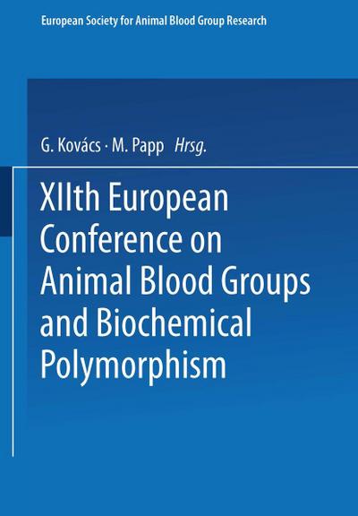 Xiith European Conference on Animal Blood Groups and Biochemical Polymorphism