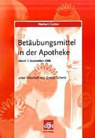 Betäubungsmittel in der Apotheke - Herbert GeblerAnette Schenk