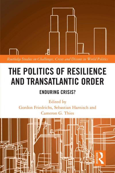 The Politics of Resilience and Transatlantic Order