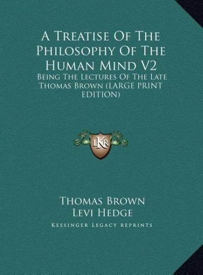 A Treatise Of The Philosophy Of The Human Mind V2