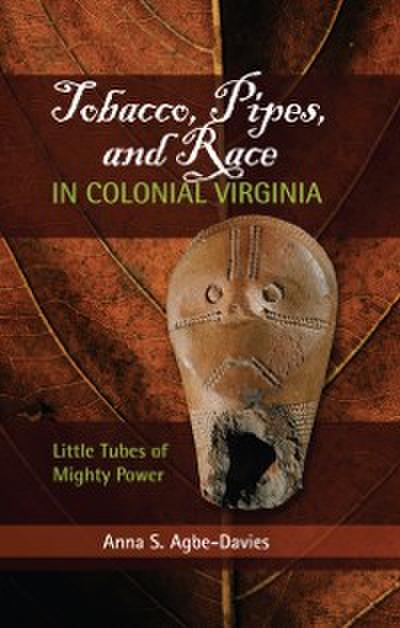 Tobacco, Pipes, and Race in Colonial Virginia