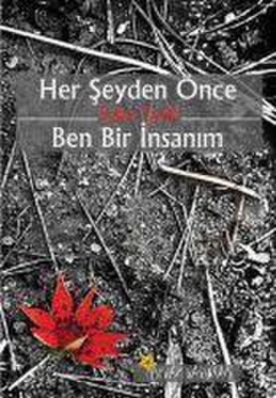 Her Seyden Önce Ben Bir Insanim