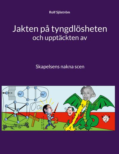 Jakten på tyngdlösheten och upptäckten av