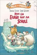 Pelle und Pinguine - Auch ein Eisbär geht zur Schu