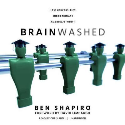 Brainwashed: How Universities Indoctrinate America’s Youth