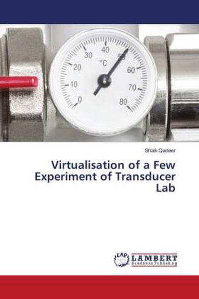 Virtualisation of a Few Experiment of Transducer Lab - Shaik Qadeer