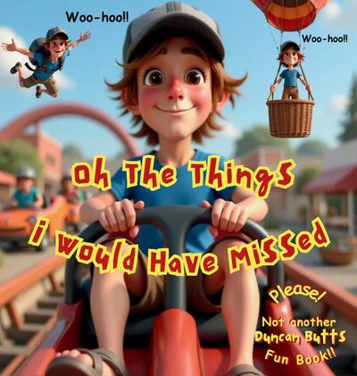 Oh The Things I Would Have Missed