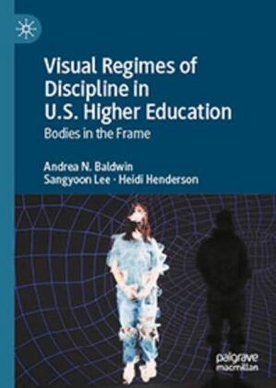Visual Regimes of Discipline in U.S. Higher Education