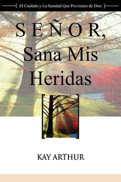 Señor, Sana Mis Heridas / Lord, Heal My Hurts