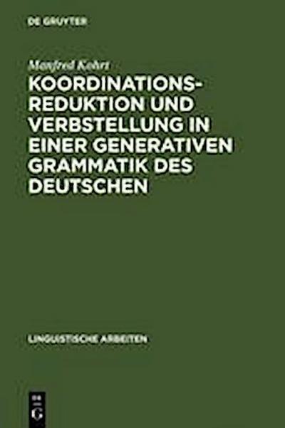 Koordinationsreduktion und Verbstellung in einer generativen Grammatik des Deutschen