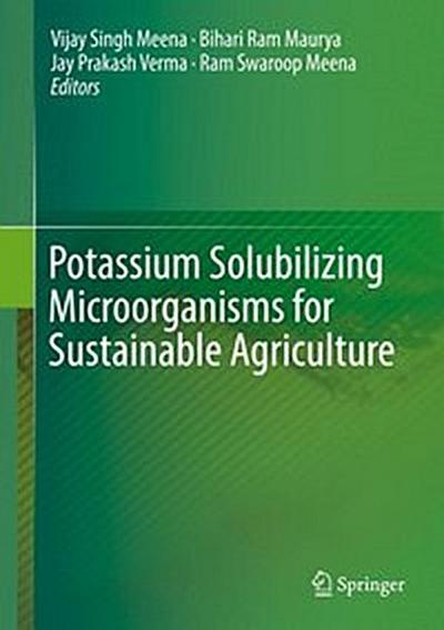 Potassium Solubilizing Microorganisms for Sustainable Agriculture