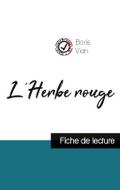 L’Herbe rouge de Boris Vian (fiche de lecture et analyse complète de l’oeuvre)