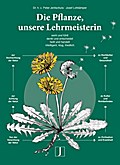 Die Pflanze, unsere Lehrmeisterin
