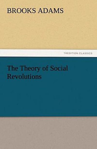 The Theory of Social Revolutions
