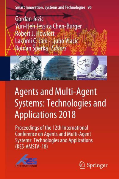 Agents and Multi-Agent Systems: Technologies and Applications 2018