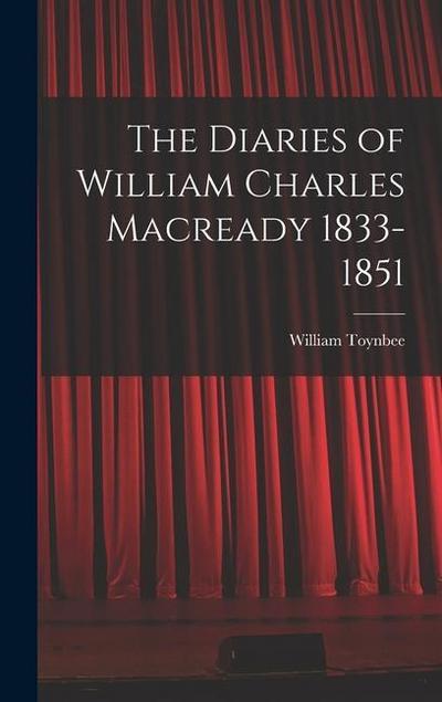 The Diaries of William Charles Macready 1833-1851