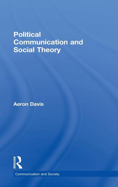Political Communication and Social Theory