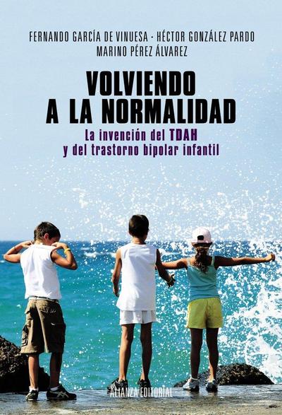 Volviendo a la normalidad : la invención del TDAH y del trastorno bipolar infantil