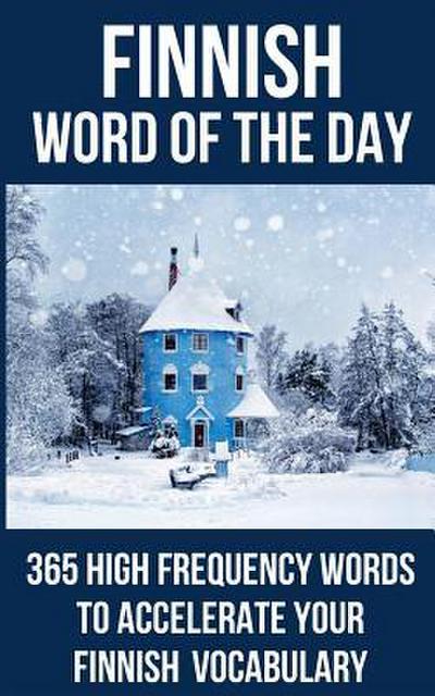 Finnish Word of the Day: 365 High Frequency Words to Accelerate Your Finnish Vocabulary