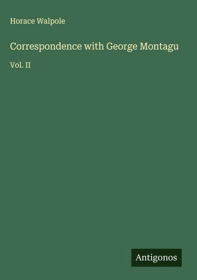 Correspondence with George Montagu