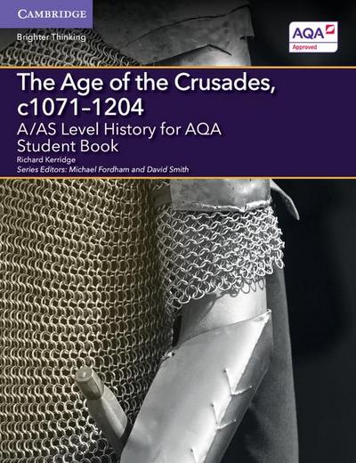 A/As Level History for Aqa the Age of the Crusades, C1071-1204 Student Book