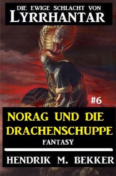 Norag und die Drachenschuppe: Die Ewige Schlacht von Lyrrhantar #6